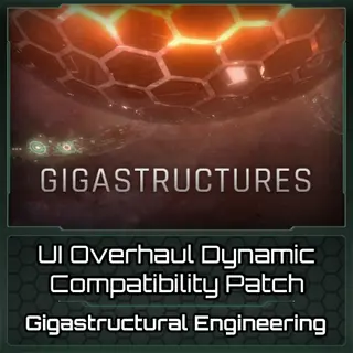UI Overhaul Dynamic + Gigastructural Engineering