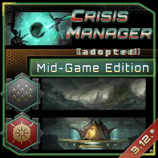 Crisis Manager - Mid-Game Edition (3.12.¢)
