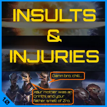 [v1.0] Insults and Injuries
