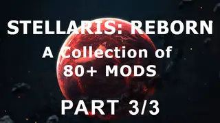Stellaris: Reborn (3/3) [OUTDATED]