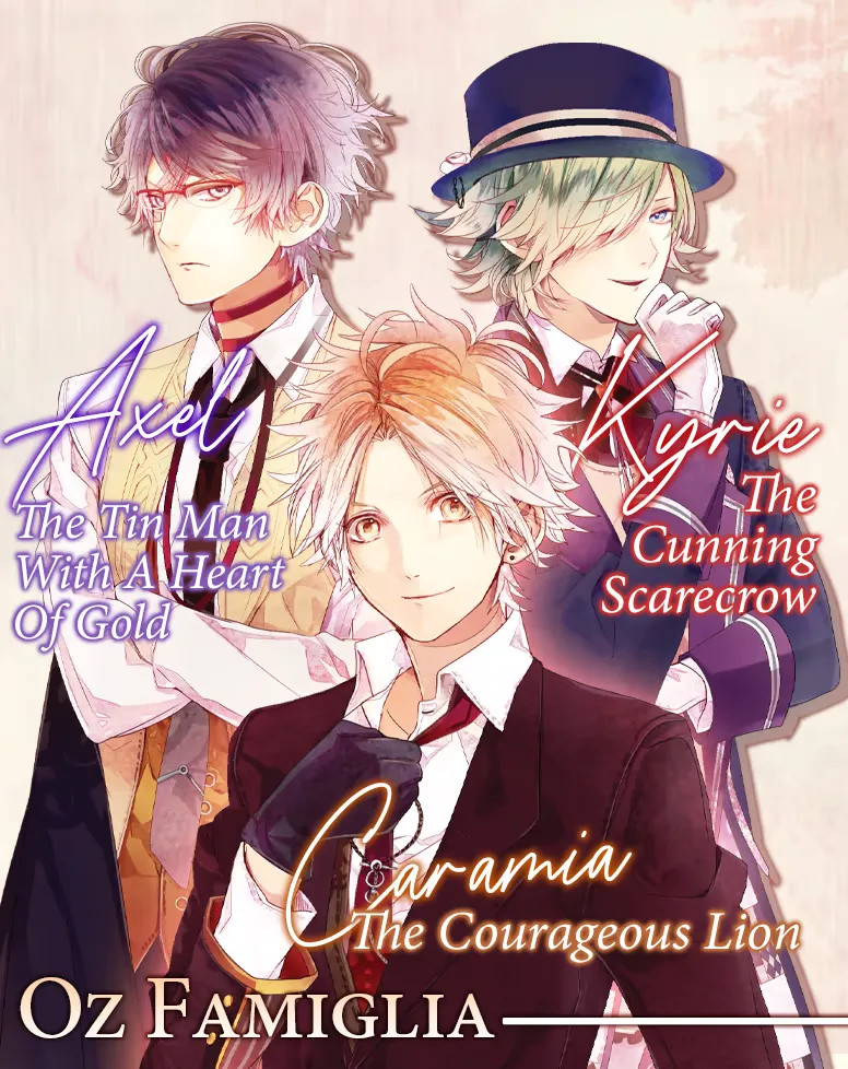 Oz Famiglia Caramia - The Courageous Lion Kyrie - The Cunning Scarecrow Axel - The Tin Man With A Heart Of Gold