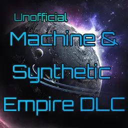 Unofficial Machine & Synthetic Empire DLC for Stellaris ver 2.7.1