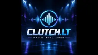 CLUTCH.LT Match Intro Audio